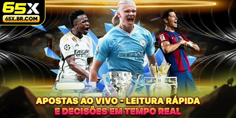 Apostas Ao Vivo - Leitura Rápida E Decisões Em Tempo Real
