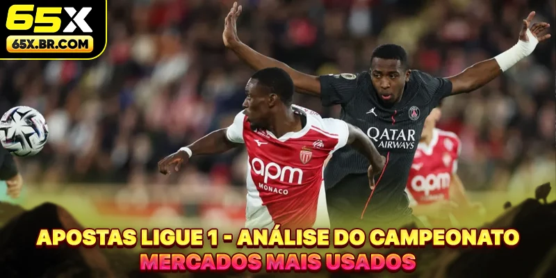 Apostas Ligue 1 - Análise Do Campeonato Mercados Mais Usados