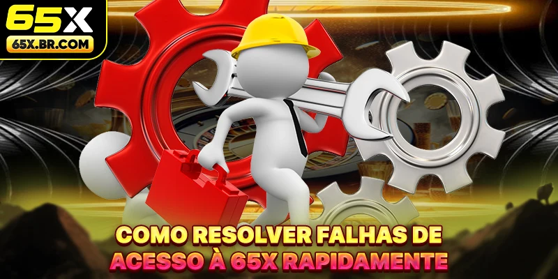 Como resolver falhas de acesso à 65X rapidamente