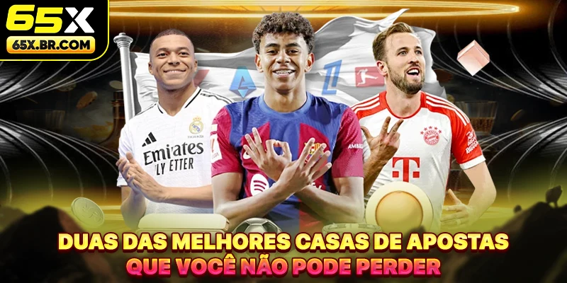 Duas das melhores casas de apostas que você não pode perder