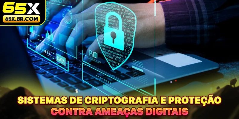 Sistemas de criptografia e proteção contra ameaças digitais